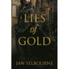 Lies of Gold by Jan Selbourne Historical Romance Fiction