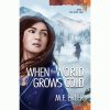 When the World Grows Cold, Book 4 The Peaks Saga by MF Erler